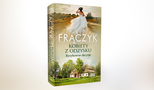 Kobiety z odzysku – Ryzykowne decyzje